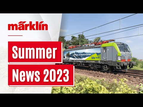 Video: Märklin: Summer News 2023