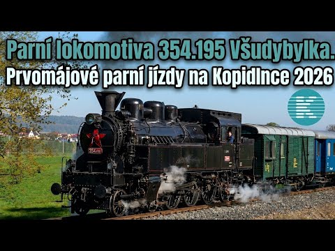 Video: Parní lokomotiva 354.195 Všudybylka. Prvomájové parní jízdy na Kopidlnce 2026.